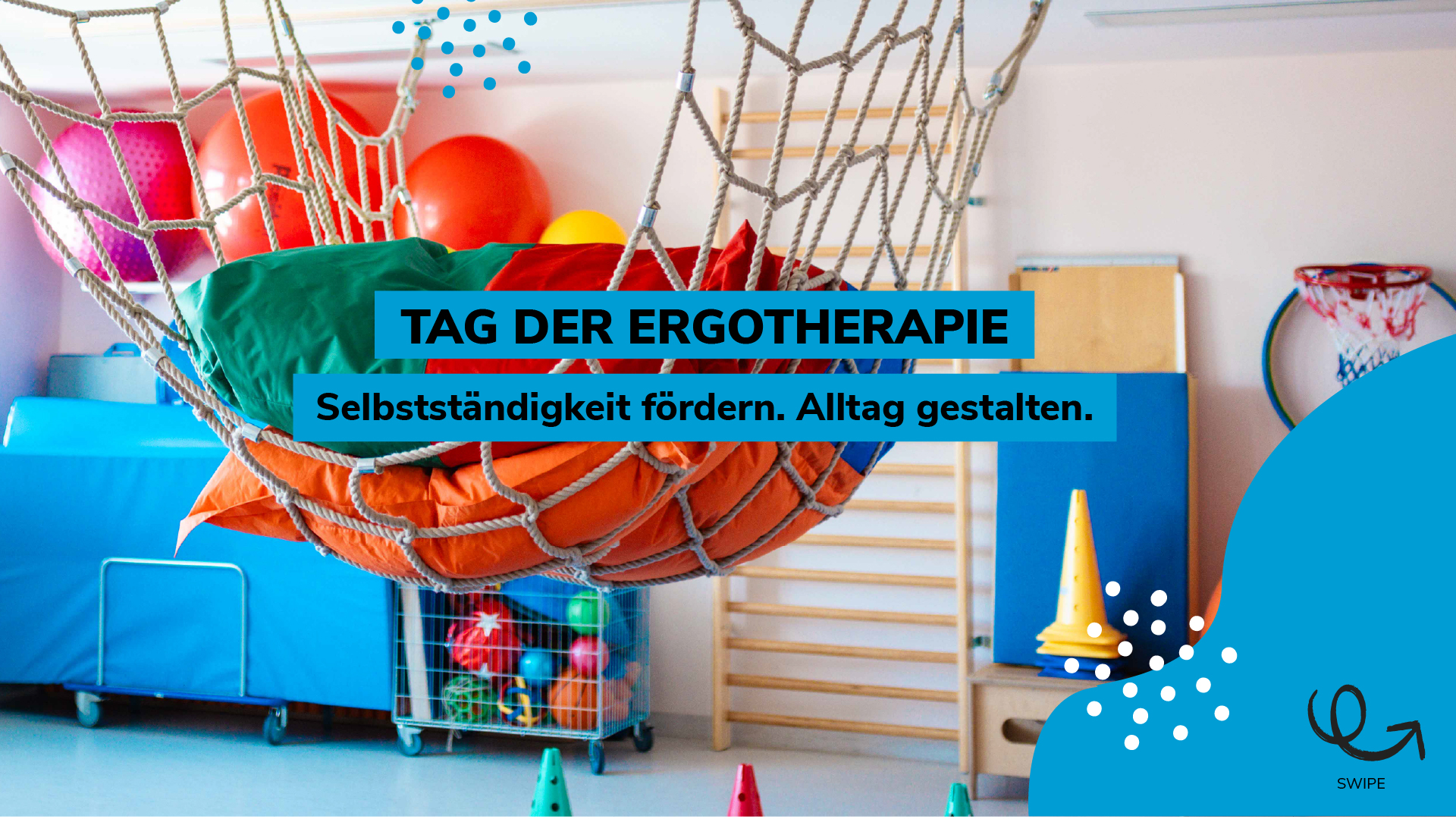Grafik zum Tag der Ergotherapie mit dem Slogan ,Selbstständigkeit fördern. Alltag gestalten.‘, zu sehen ist eine bunte Therapieschaukel in einem Raum